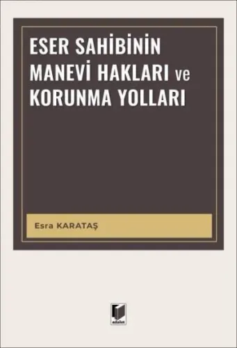 Eser Sahibinin Manevi Hakları ve Korunma Yolları