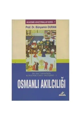 İslam Tarihinin Konjonktürel Değişimi - 3 (Osmanlı Akılcılığı)