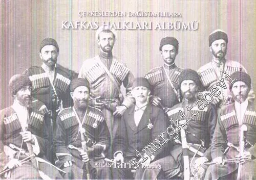 Çerkeslerden Dağıstanlılara Kafkas Halkları Albümü CİLTLİ -        2014