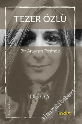 Tezer Özlü: Bir Arayışın Peşinde -        2017
