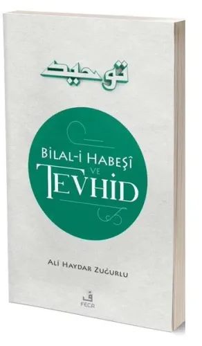Bilal-i Habeşi ve Tevhid