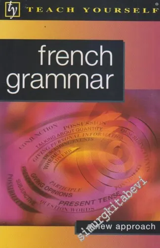 French Grammar: A New Approach -