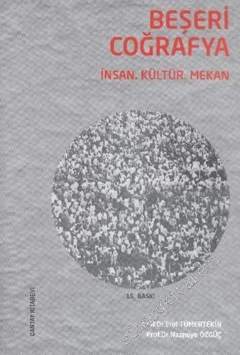Beşeri Coğrafya : İnsan Kültür Mekan -         2015