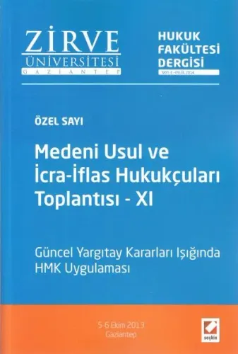 Zirve Üniversitesi Özel Sayı- Medeni Usul ve İcra- İflas Hukukçuları Toplantısı- XI