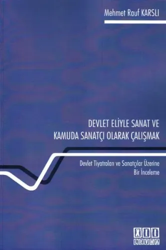 Devlet Eliyle Sanat ve Kamuda Sanatçı Olarak Çalışmak