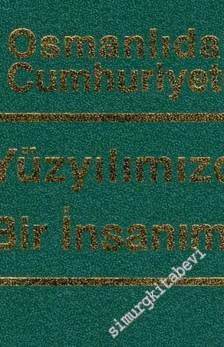 Osmanlıdan Cumhuriyete Yüzyılımızda Bir İnsanımız ( Hüseyin Rauf Orbay)  (1881-1964) 5 Cilt TAKIM -