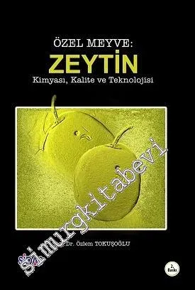Özel Meyve: Zeytin Kimyası Kalite ve Teknolojisi -
