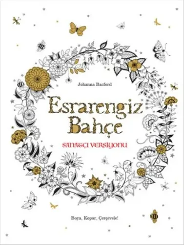 Esrarengiz Bahçe: Sanatçı Versiyonu; Boya, Kopar, Çerçevele!