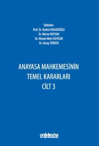 Anayasa Mahkemesinin Temel Kararları Cilt 3