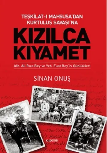 Teşkilat-ı Mahsusa'dan Kurtuluş Savaşı'na Kızılca Kıyamet; Alb. Ali Rıza Bey ve Yzb. Fuat Bey'in Günlükleri