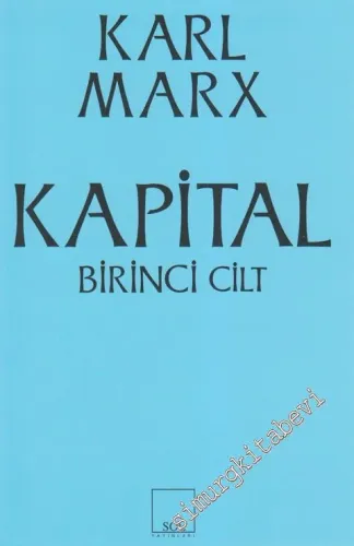 Kapital - Cilt 1: Kapitalist Üretimin Eleştirel Bir Tahlili - Sermayenin Üretim Süreci -         2011