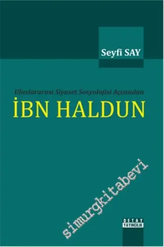 Uluslararası Siyaset Sosyolojisi Açısından İbn Haldun -        2014