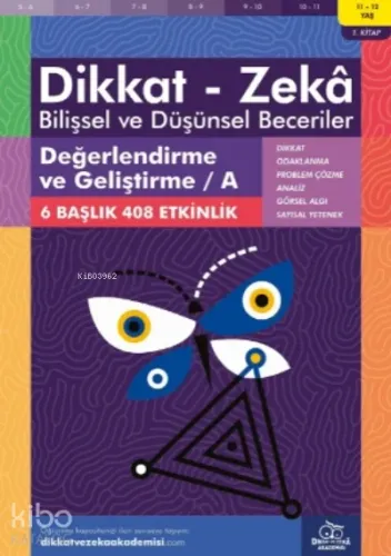 Değerlendirme ve Geliştirme / A ( 11 - 12 Yaş 1 Kitap, 408 Etkinlik );Dikkat – Zekâ & Bilişsel ve Düşünsel Beceriler