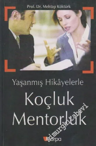 Yaşanmış Hikâyelerle Koçluk Mentorluk -