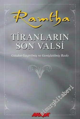 Ramtha Tiranların Son Valsi: Kıyametle İlgili İki Bin Yıllık Vahyin Gerçek Anlamı ve Açıklaması -         2016