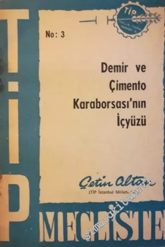 TİP ( Türkiye İşçi Partisi  Mecliste: Demir ve Çimento Karaborsa'sının İçyüzü -        1966
