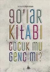90'lar Kitabı Çocuk mu Genç mi? (Yitik Ülke Yayınları)