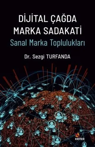 Dijital Çağda Marka Sadakati ;Sanal Marka Toplulukları