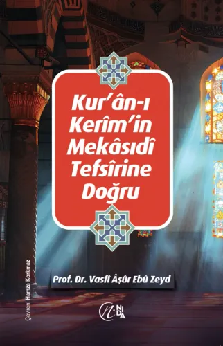 Kur'ân'ın Mekâsıdî Tefsîrine Doğru