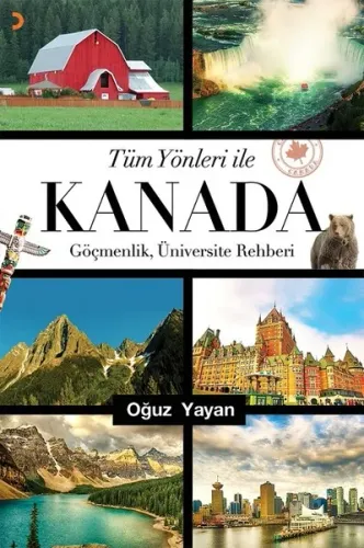 Tüm Yönleri ile Kanada; Göçmenlik, Üniversite Rehberi