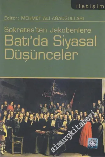Sokrates'ten Jakobenlere Batı'da Siyasal Düşünceler -