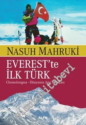 Everest'te İlk Türk: Chomolugma, Dünyanın Ana Tanrıçası -        2015