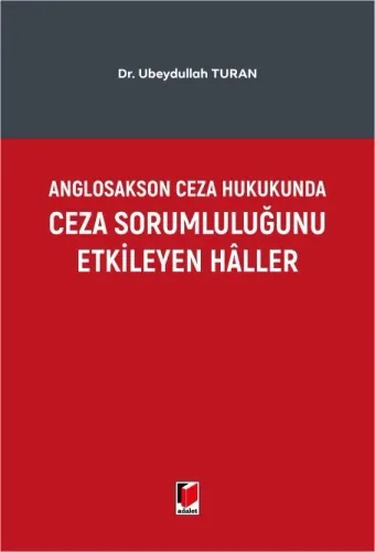 Anglosakson Ceza Hukukunda Ceza Sorumluluğunu Etkileyen Haller