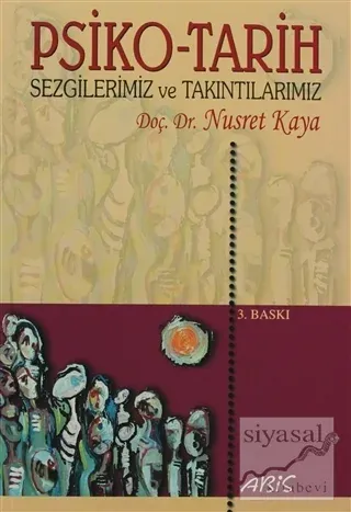 Psiko-Tarih Sezgilerimiz ve Takıntılarımız