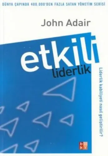 Etkili Liderlik Liderlik Kabiliyeti Nasıl Geliştirilir?