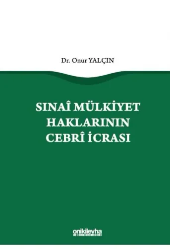 Sınai Mülkiyet Haklarının Cebri İcrası