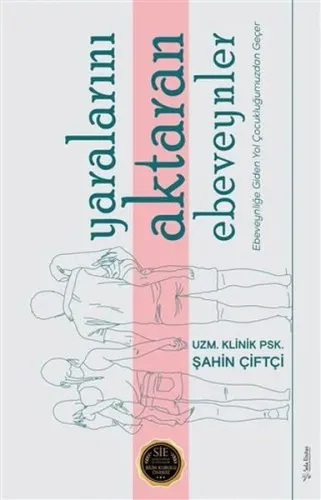 Yaralarını Aktaran Ebeveynler Ebeveynliğe Giden Yol Çocukluğumuzdan Geçer