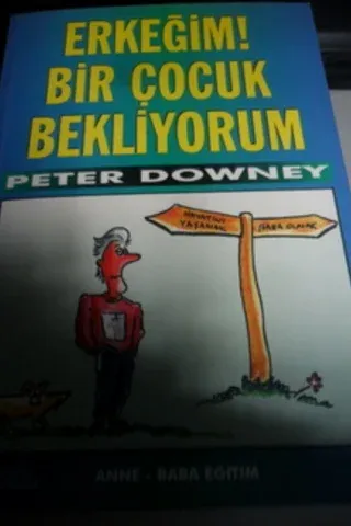 Erkeğim ! Bir Çocuk Bekliyorum