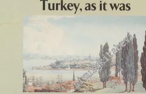 Bir Zamanlar Türkiye: Bir İsveç Elçisinin 1820'lerdeki Türkiye Albümü = Turkey, As it Was: A Sweedish Diplomat's Turkish Portfolio in the 1820's -        2003