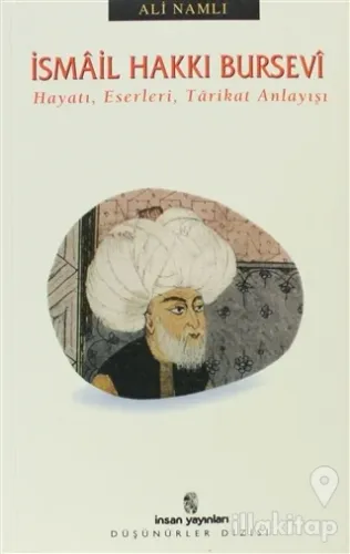 İsmail Hakkı Bursevi  Hayatı, Eserleri, Tarikat Anlayışı