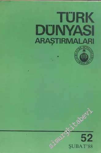 Türk Dünyası Araştırmaları Dergisi - Sayı: 52      Şubat  1988