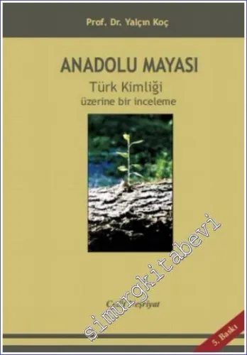 Anadolu Mayası - Türk Kimliği Üzerine Bir İnceleme -        2022