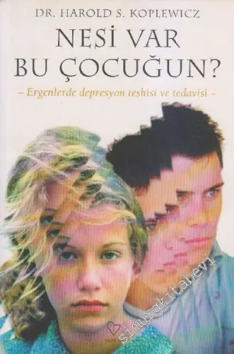 Nesi Var Bu Çocuğun?: Ergenlerde Depresyon Teşhisi ve Tedavisi  -
