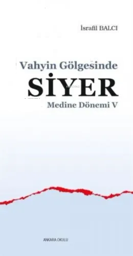 Vahyin Gölgesinde Siyer - Medine Dönemi V