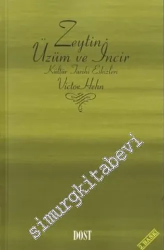 Zeytin Üzüm ve İncir: Kültür Tarihi Eskizleri  -        1998