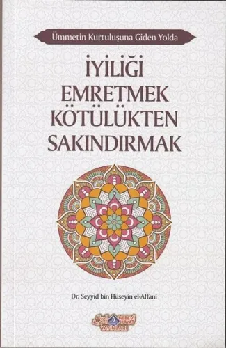 İyiliği Emretmek Kötülükten Sakındırmak;Ümmetin Kurtuluşuna Giden Yol