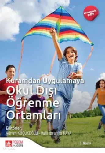 Kuramdan Uygulamaya Okul Dışı Öğrenme Ortamları - Ekonomik Boy