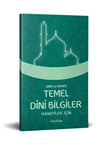 Soru ve Cevaplı Dini Bilgiler Hanefiler İçin