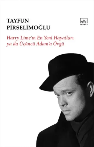 Harry Lime'in En Yeni Hayatları Ya Da Üçüncü Adam'a Övgü