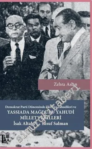 Demokrat Parti Döneminde Türkiye Yahudileri ve Yassıada Mağduru Yahudi Milletvekilleri -