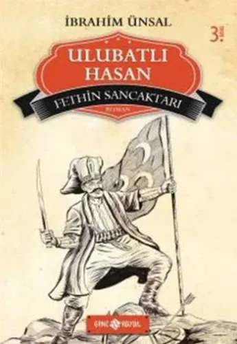 Bizim Kahramanlarımız 6- Fethin Sancaktarı Ulubatlı Hasan İbrahim Ünsa