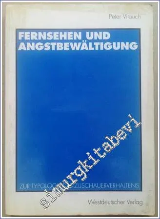 Fernsehen und Angstbewältigung : Zur Typologie des Zuschauerverhaltens -        1993
