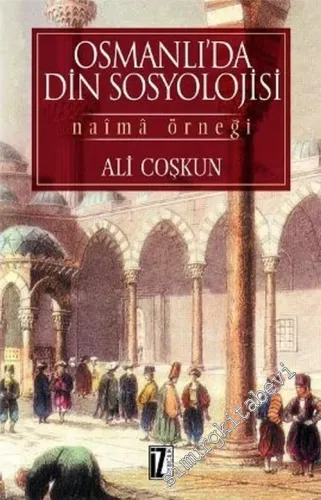 Osmanlı'da Din Sosyolojisi: Naima Örneği -        2004