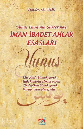 Yunus Emre'nin Şiirlerinde İman-İbâdet-Ahlâk Esaslari Prof. Dr. Ali ÇE