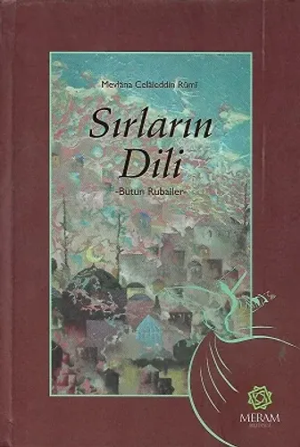 Mevlana Celaleddin Rumi Sırların Dili Bütün Rubailer - Ciltli Kitap
