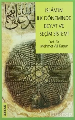 İslam'ın İlk Döneminde Bey'at ve Seçim Sistemi